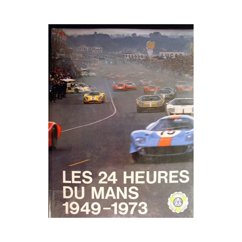 Les 24 heures du Mans 1949-1973