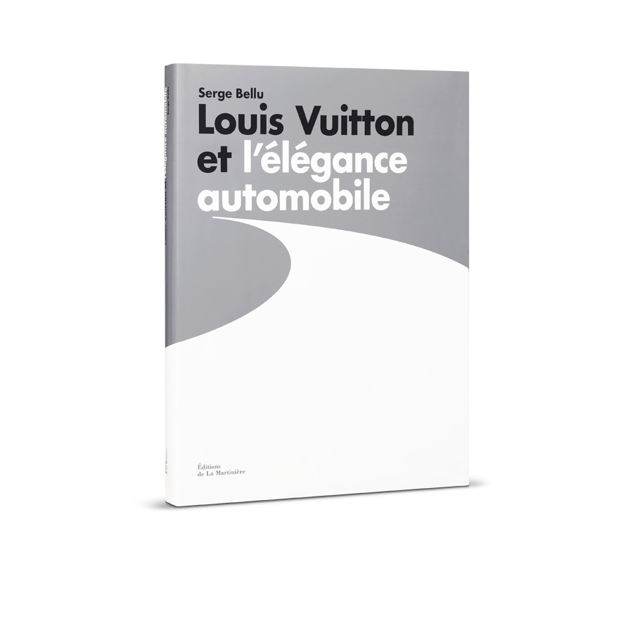 Louis Vuitton: The Art of the Automobile - Serge Bellu